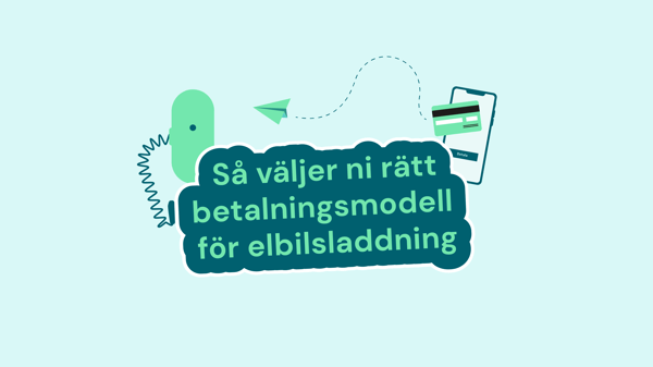 Så väljer ni rätt betalningsmodell för elbilsladdning-v1.1