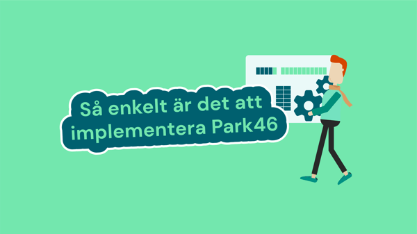 så enkelt är det att implementera park46